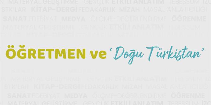 Öğretmen ve Doğu Türkistan