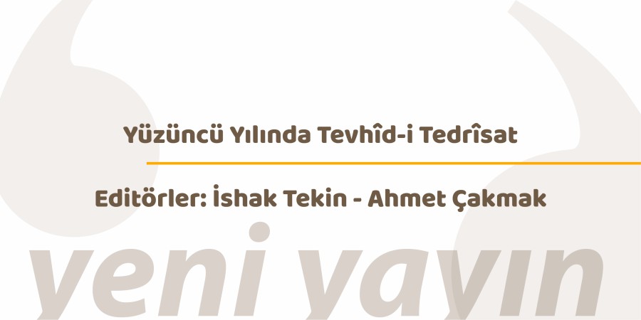 "Yüzüncü Yılında Tevhîd-i Tedrîsat" kitabı yayında!