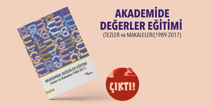 Akademide Değerler Eğitimi (Tezler ve Makaleler 1989-2017) Raporu Yayınlandı