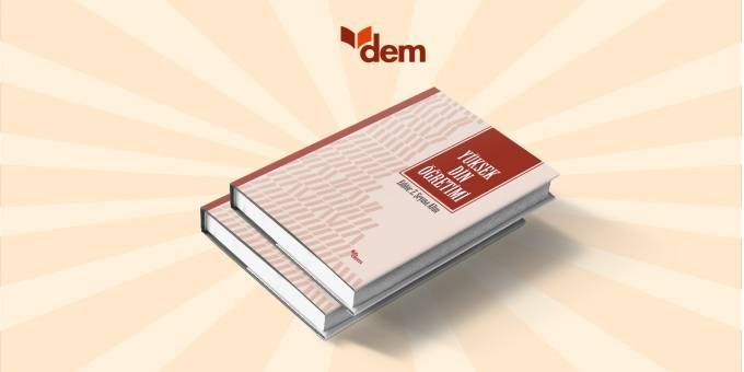 DEM Yayınlarından Yeni Bir Eser: Yüksek Din Öğretimi