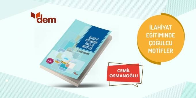 DEM Yayınlarından Yeni Bir Eser: İlahiyat Eğitiminde Çoğulcu Motifler