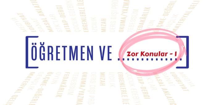 Öğretmen ve Zor Konular-1