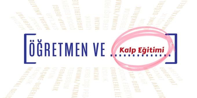 Öğretmen ve Kalp Eğitimi
