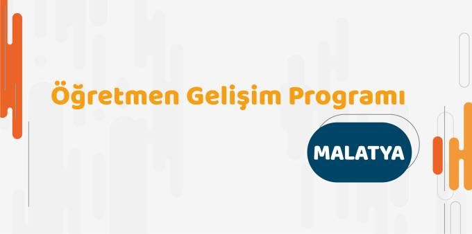 MALATYA Öğretmen Gelişim Programı