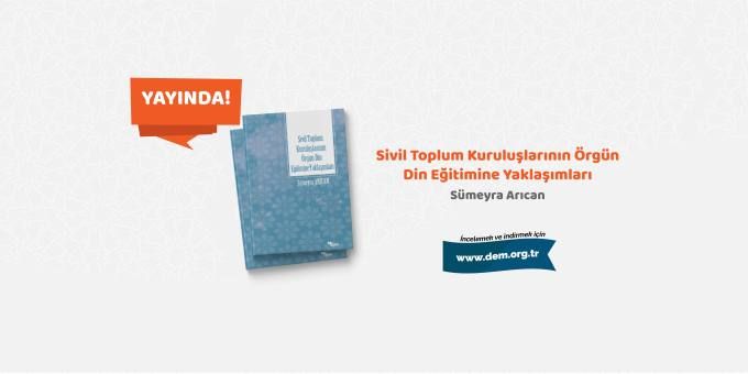 Sivil Toplum Kuruluşlarının Örgün Din Eğitimine Yaklaşımları kitabı yayınlandı!