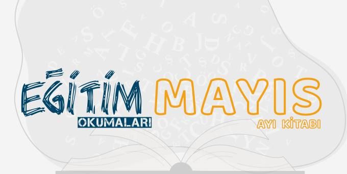 Eğitim Okumaları- Mayıs